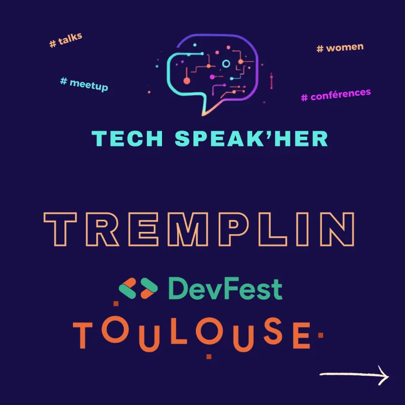 Soirée Tremplin - Tech Speak'her x Devfest Toulouse