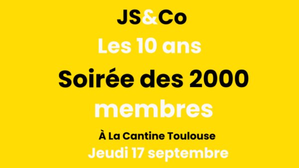 Soirée des 2000 membres et 10 ans de JS&Co